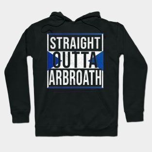 Straight Outta Arbroath - Gift for Scot, Scotsmen, Scotswomen, From Arbroath in Scotland Scottish Hoodie